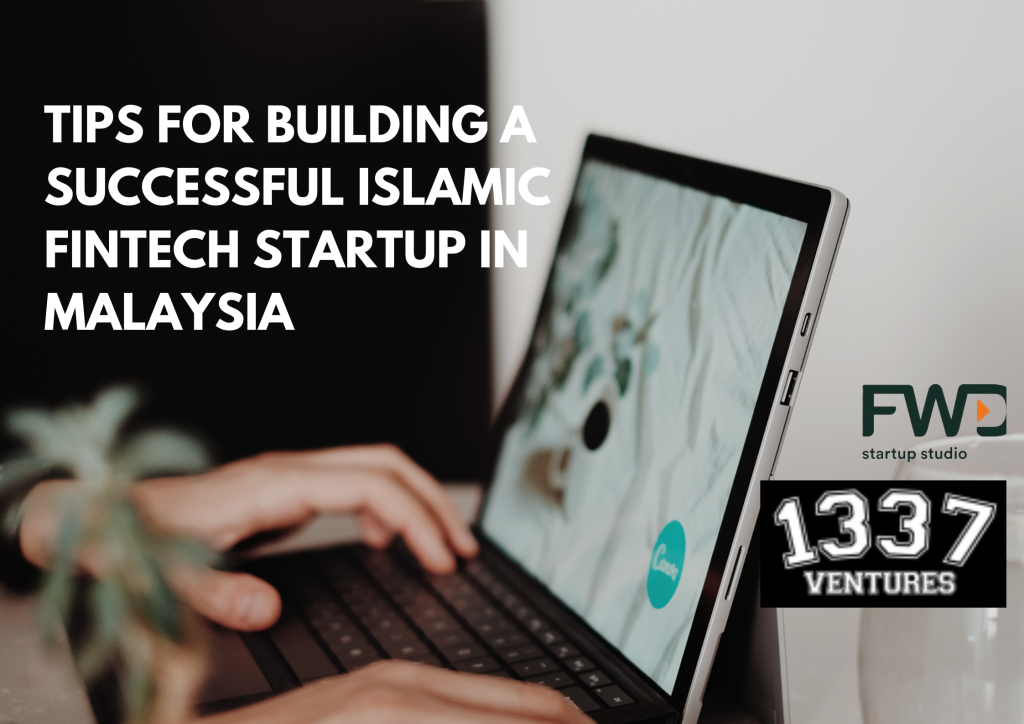 Tips For Building A Successful Islamic Fintech Startup in Malaysia